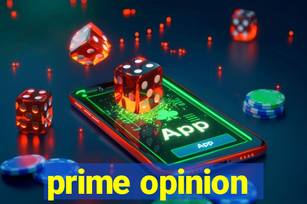 prime opinion